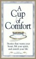 A Cup of Comfort: Timeless Stories That Warm Your Heart, Lift Your Spirit and Enrich Your Life Edited by Colleen Sell Paperback Book